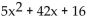 Multiply. -(5x + 2) (x + 8)  A)    B)    C)    D)   