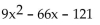 Multiply. -(3x + 11) (3x - 11)  A)    B)    C)    D)   