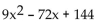 Multiply. -(3x - 12) (3x - 12)  A)    B)    C)    D)   