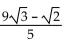 Simplify the expression by rationalizing the denominator. -  A)    B)    C)    D)   