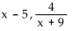 Find the quotient and remainder when the first polynomial is divided by the second. -  A)    B)  x - 5 , 0 C)    D)   