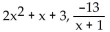 Find the quotient and remainder when the first polynomial is divided by the second. -  A)    B)    C)    D)   