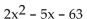 Factor the trinomial. -  A)  (x - 9) (x - 7)  B)  (x + 2) (x - 7)  C)  (9x + 2) (x - 7)  D)  (2x + 9) (x - 7) 