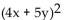 Factor the special product. -  A)    B)    C)  (4x - 5y) (4x + 5y)  D)  (16x + 1) (x + 25) 
