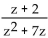 Perform the indicated operation and simplify. -  A)    B)    C)    D)  z + 2