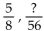 Convert the first rational expression into an equivalent one that has the indicated denominator. -  A)    B)    C)    D)   
