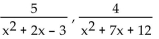 Find the least common denominator. -  A)  (x - 1) (x + 3) (x + 4)  B)  (x + 3) (x + 4)  C)  (x + 1) (x - 3) (x + 4)  D)  (x - 1) (x + 3) 