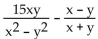 Perform the indicated operation and express in lowest terms. -  A)    B)    C)    D)   