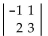 Evaluate the determinant. -  A)  5 B)  -5 C)  -7 D)  -1