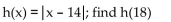 Evaluate the function for the indicated value. -  A)  -32 B)  4 C)  32 D)  -4