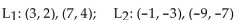Two points on L1 and two points on L2 are given. Determine whether L1 is parallel to L2, L1 is perpendicular to L2, or neither. -  A)  parallel B)  perpendicular C)  neither