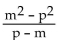 Simplify. -  A)  m + p B)  m - p C)  p - m D)  -m - p