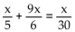 Solve the equation and check your solution. -  A)  x = 270 B)  x = 54 C)  x = 0 D)  x = 30