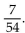 Solve the problem and answer the question. -One number is 6 times larger than another. The sum of their reciprocals is   Determine the two numbers. A)    B)  9 and 54 C)  54 and 324 D)  6 and 36