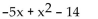 Factor the polynomial. If the polynomial is prime, so state. -  A)  (x + 7) (x + 2)  B)  (x - 7) (x + 2)  C)  (x - 7) (x - 2)  D)  (x + 7) (x - 2) 