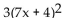 Factor completely. -  A)    B)    C)  3(7x + 4) (7x - 4)  D)  6(7x + 4) (7x - 4) 