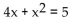 Determine whether the equation is a quadratic equation. -  A)  Yes B)  No
