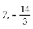 Solve. -(y - 7) (3y + 14)  = 0 A)    B)    C)    D)   