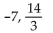 Solve. -(y - 7) (3y + 14)  = 0 A)    B)    C)    D)   