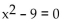 Solve. -  A)  -3, 3 B)  3 C)  -3 D)  -1, 9