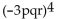 <strong>Simplify. </strong> A) B) 81pqr C) -12pqr D)