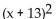 Multiply using a special product formula. -  A)    B)    C)  x + 169 D)   