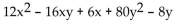Multiply. -(6x - 8y) (2x - 10y + 1)  A)    B)    C)    D)   