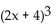 Determine the cube of the expression by writing the expression as the square of an expression multiplied by another expression. -  A)    B)    C)    D)   