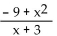 Divide. -  A)  x - 9 B)    C)  x + 9 D)  x - 3