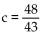 Solve the equation. -13(3c - 4)  = 4c - 4 A)    B)    C)    D)   