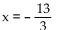 Solve the equation. --4x + 4(2x - 6)  = -15 - 5x A)    B)  x = 1 C)  x = - 1 D)  x = 39