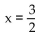 Solve the equation. -  A)  x = 0 B)  all real numbers C)  no solution D)   