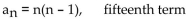 Find the indicated term of the sequence whose nth term is shown. -  A)  15 B)  210 C)  225 D)  195