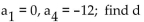 Find the common difference of the sequence. -  A)  -4 B)  -12 C)  12 D)  -8