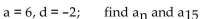 Write the expression for the general (or nth)  term, an, of the arithmetic sequence. Then, find the indicated term of the arithmetic sequence. -  A)    B)    C)    D)   