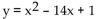 Write the equation in the form   -  A)  y = (x + 7) 2 + 50 B)    C)    D)   