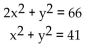 Find all real solutions to the system of equations using the addition method. -  A)  (4, 5) , (-4, 5) , (4, -5) , (-4, -5)  B)  (4, 5) , (-4, -5)  C)  (5, 4) , (5, -4) , (-5, 4) , (-5, -4)  D)  (5, 4) , (-5, -4) 