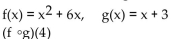For the given functions f and g , find the indicated value. -  A)  91 B)    C)  0 D)  43