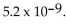 Solve the problem. -The pH of a solution ranges from 0 to 14. An acid has a pH less than 7. Pure water is neutral and has a pH of 7. The pH of a solution is given by   represents the concentration of the hydrogen ions in The solution in moles per liter. Find the pH if the hydrogen ion concentration is   A)  9.28 B)  8.72 C)  9.72 D)  8.28