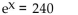 Approximate the value of x. Round to four decimal places. -  A)  88.5609 B)  5.4806 C)  2.3802 D)  0.1819