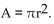 Solve the problem. -The area of a circle is found by the equation   If the area A of a certain circle is 64π square centimeters, find its radius r. A)    B)    C)  r = 8 cm D)   