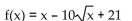 Find all x-intercepts of the function. -  A)    B)  (9, 0) , (49, 0)  C)    D)  (3, 0) , (7, 0) 