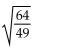 Evaluate the radical expression if it is a real number. Use a calculator to approximate irrational numbers to the nearest hundredth. If the expression is not a real number, so state. -  A)  1.07 B)    C)  0.4 D)  1