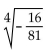 Evaluate the radical expression if it is a real number. Use a calculator to approximate irrational numbers to the nearest hundredth. If the expression is not a real number, so state. -  A)    B)    C)    D)  not a real number