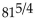 Evaluate if possible. If the expression is not a real number, so state. -  A)  19,683 B)  243 C)  6561 D)  2187