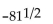 Evaluate if possible. If the expression is not a real number, so state. -  A)  -9 B)  36 C)  18 D)   