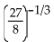 Evaluate if possible. If the expression is not a real number, so state. -  A)    B)    C)    D)   