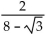 Simplify by rationalizing the denominator. -  A)    B)    C)    D)   