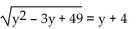Solve and check your solution(s) . If the equation has no real solution, so state. -  A)  3 B)  7 C)  -3 D)   