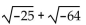 Write the expression as a complex number in the form a + bi. -  A)  0 - 13i B)    C)    D)  0 + 13i